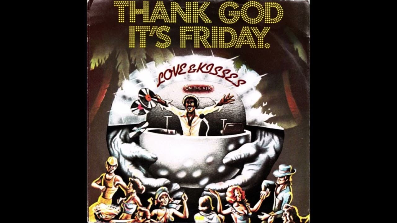 Love & Kisses - Thank God It's Friday