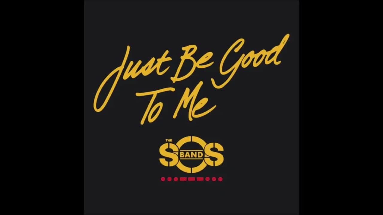 The S.O.S. Band - Just be Good To Me