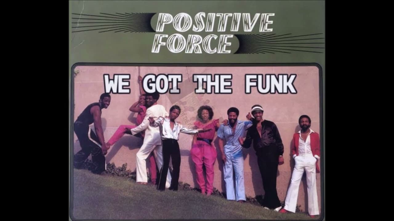 Positive Force - We Got The Funk